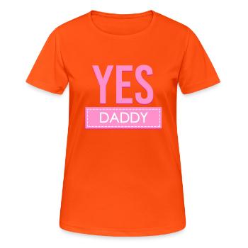 Yes Daddy Papas Mädchen Tochter - Frauen T-Shirt atmungsaktiv - Neonorange - Vorne - AI Model Female 172 dark (172cm)