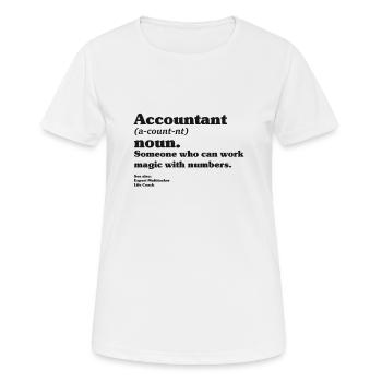 Accountant accountant saying - Women's Breathable T-Shirt - white - Front - AI Model Female 172 dark (172cm)