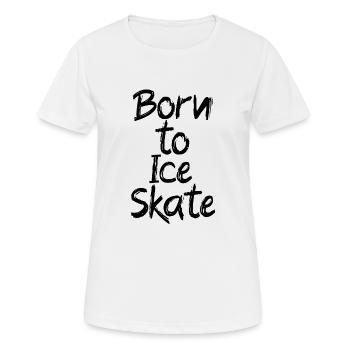 Born to ice skate - Women's Breathable T-Shirt - white - Front - AI Model Female 172 dark (172cm)
