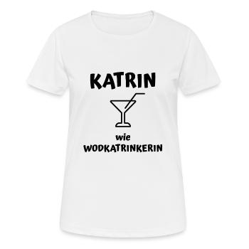 Katrin wie Wodkatrinkerin - Frauen T-Shirt atmungsaktiv - Weiß - Vorne - AI Model Female 172 dark (172cm)