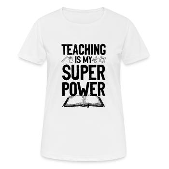 enseignant apprendre superpuissance - T-shirt respirant Femme - blanc - Devant - AI Model Female 172 dark (172cm)