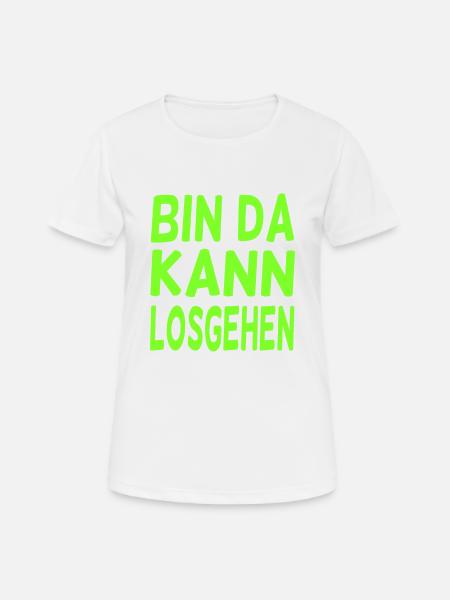 Bin da kann losgehen Büro Party - Frauen T-Shirt atmungsaktiv - Weiß