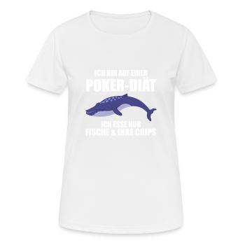 Poker Pokern Pokerspieler Poker Diät Fische Chips - Frauen T-Shirt atmungsaktiv - Weiß - Vorne - AI Model Female 172 dark (172cm)