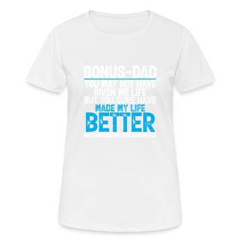 Bonus Papa a fait Ma Vie Mieux Cadeau - T-shirt respirant Femme - blanc - Devant - AI Model Female 172 dark (172cm)