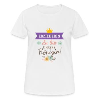 Erzieherin du bist unsere Königin - Frauen T-Shirt atmungsaktiv - Weiß - Vorne - AI Model Female 172 dark (172cm)