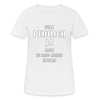 VOLL PEINLICH JA ABER SO SIND MEINE ELTERN - Frauen T-Shirt atmungsaktiv - Weiß - Vorne - AI Model Female 172 dark (172cm)
