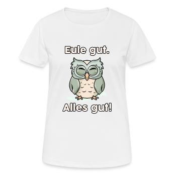 Eule Gut Alles Gut Motivationsspruch für - Frauen T-Shirt atmungsaktiv - Weiß - Vorne - AI Model Female 172 dark (172cm)