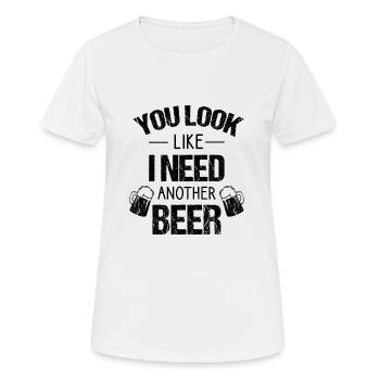 You look like I need another beer - Women's Breathable T-Shirt - white - Front - AI Model Female 172 dark (172cm)