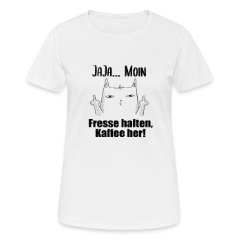 Jaja... Moin Fresse halten, Kaffee her! Katze - Frauen T-Shirt atmungsaktiv - Weiß - Vorne - AI Model Female 172 dark (172cm)