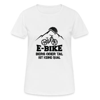 Ebike Berg oder Tal ist keine Qual Ebiker Spruch - Frauen T-Shirt atmungsaktiv - Weiß - Vorne - AI Model Female 172 dark (172cm)