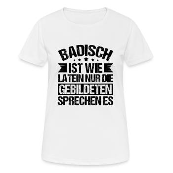 Badisch ist wie Latein - Frauen T-Shirt atmungsaktiv - Weiß - Vorne - AI Model Female 172 dark (172cm)