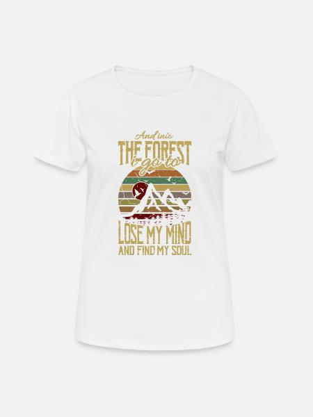 AND INTO THE FOREST I GO Hiking Outdoor Wandern - Frauen T-Shirt atmungsaktiv - Weiß