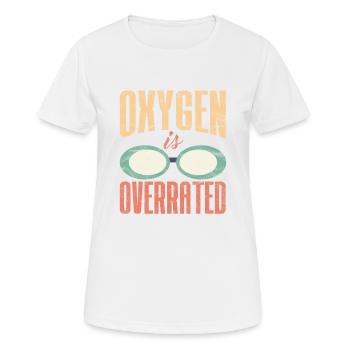 Funny Swimming Oxygen Is Overrated - T-shirt respirant Femme - blanc - Devant - AI Model Female 172 dark (172cm)