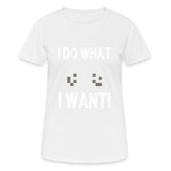I Do What I Want - T-shirt respirant Femme - blanc - Devant - AI Model Female 172 dark (172cm)