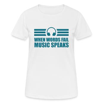 Où les mots échouent parle compositeur musicien - T-shirt respirant Femme - blanc - Devant - AI Model Female 172 dark (172cm)