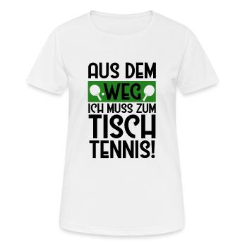 Aus Dem Weg Ich Muss Zum Tischtennis - Tischtennis - Frauen T-Shirt atmungsaktiv - Weiß - Vorne - AI Model Female 172 dark (172cm)