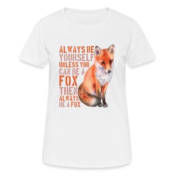 - Always Be Yourself Unless You Can Be A Fox - Women's Breathable T-Shirt - white - Front - AI Model Female 172 dark (172cm)