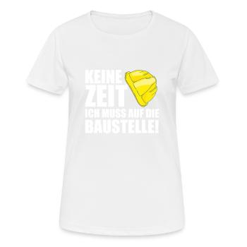 Bauherr 2021 Keine Zeit muss Baustelle Richtfest - Frauen T-Shirt atmungsaktiv - Weiß - Vorne - AI Model Female 172 dark (172cm)