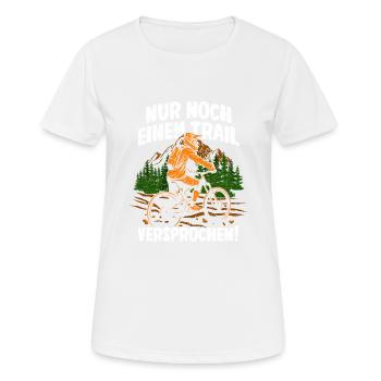 Nur noch einen Trail - Mountainbike - Frauen T-Shirt atmungsaktiv - Weiß - Vorne - AI Model Female 172 dark (172cm)