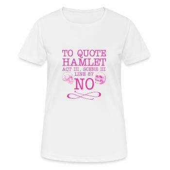 To quote Hamlet Act III, Scene III, Line 87 - NO - Women's Breathable T-Shirt - white - Front - AI Model Female 172 dark (172cm)