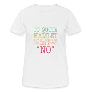 To quote Hamlet Act III, Scene III, Line 87 - NO - Frauen T-Shirt atmungsaktiv - Weiß - Vorne - AI Model Female 172 dark (172cm)