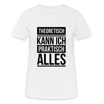 Theoretisch praktisch Schule Geschenk Abschluss - Frauen T-Shirt atmungsaktiv - Weiß - Vorne - AI Model Female 172 dark (172cm)