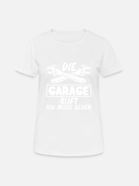 Die Garage ruft Ich muss gehen KFZ-Mechatroniker - Frauen T-Shirt atmungsaktiv - Weiß