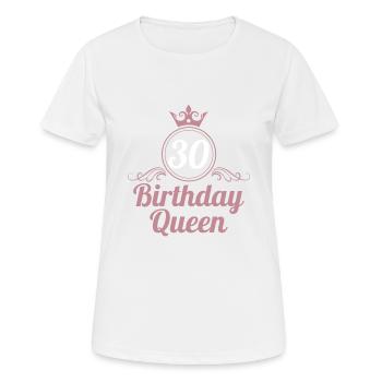 30. Geburtstag 30 Jahre 30er Birthday Queen - Frauen T-Shirt atmungsaktiv - Weiß - Vorne - AI Model Female 172 dark (172cm)