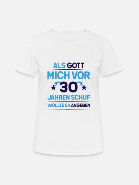 30. Geburtstag Junge Mädchen Geschenk lustig - Frauen T-Shirt atmungsaktiv - Weiß