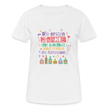 Die ersten 25 Jahre Kindheit Geburtstag Spruch - Frauen T-Shirt atmungsaktiv - Weiß - Vorne - AI Model Female 172 dark (172cm)