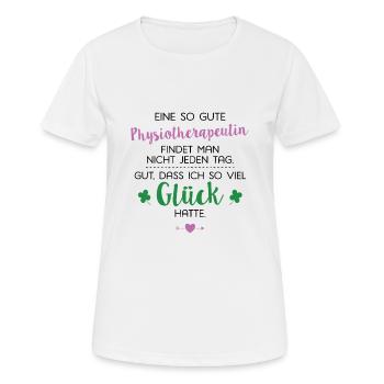 Ich hatte Glück Physiotherapeutin Geschenk Spruch - Frauen T-Shirt atmungsaktiv - Weiß - Vorne - AI Model Female 172 dark (172cm)