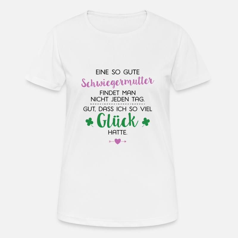 Ich hatte Glück Schwiegermutter Geschenk Spruch - Frauen T-Shirt atmungsaktiv - Weiß