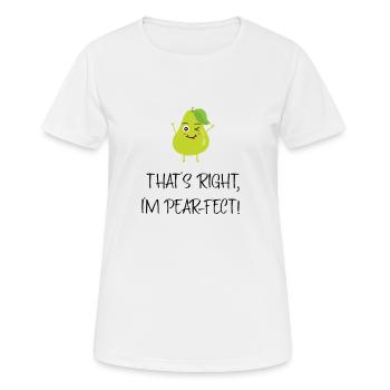 Birnen Perfekt Wortspiel Wortwitz Obst Geschenk - Frauen T-Shirt atmungsaktiv - Weiß - Vorne - AI Model Female 172 dark (172cm)