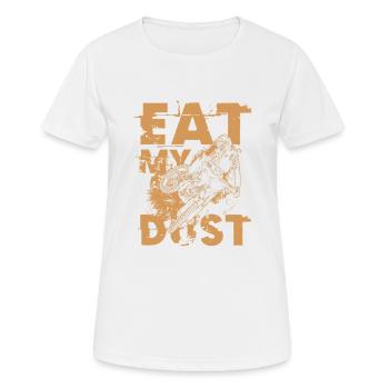 EAT MY DUST pour un motard motard - T-shirt respirant Femme - blanc - Devant - AI Model Female 172 dark (172cm)