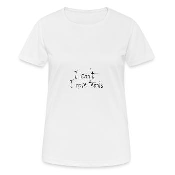 Je ne peux pas avoir de tennis - T-shirt respirant Femme - blanc - Devant - AI Model Female 172 dark (172cm)