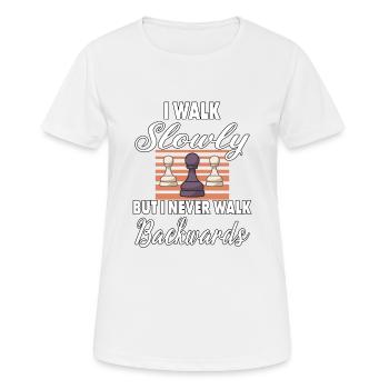 I Walk Slowly But I Never Walk Backwards - Frauen T-Shirt atmungsaktiv - Weiß - Vorne - AI Model Female 172 dark (172cm)