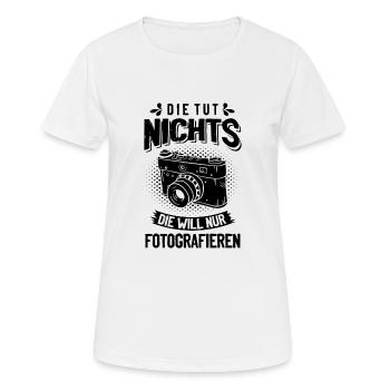 Lustiger Fotograf Spruch, Fotografie Geschenk - Frauen T-Shirt atmungsaktiv - Weiß - Vorne - AI Model Female 172 dark (172cm)