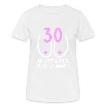 30 Jahre Schwerkraft es geht abwärts 30 Jahre 30. - Frauen T-Shirt atmungsaktiv - Weiß - Vorne - AI Model Female 172 dark (172cm)