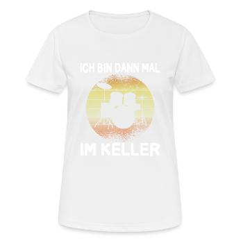 Ich bin dann mal im Keller Schlagzeuger Geschenk - Frauen T-Shirt atmungsaktiv - Weiß - Vorne - AI Model Female 172 dark (172cm)