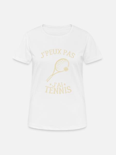 Je Peux Pas J'ai Tennis Cadeau Joueur De Tennis - T-shirt respirant Femme - blanc