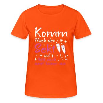 Komm Mach Den Sekt Auf Hält Doch Sonst Keiner Aus - Frauen T-Shirt atmungsaktiv - Neonorange - Vorne - AI Model Female 172 dark (172cm)