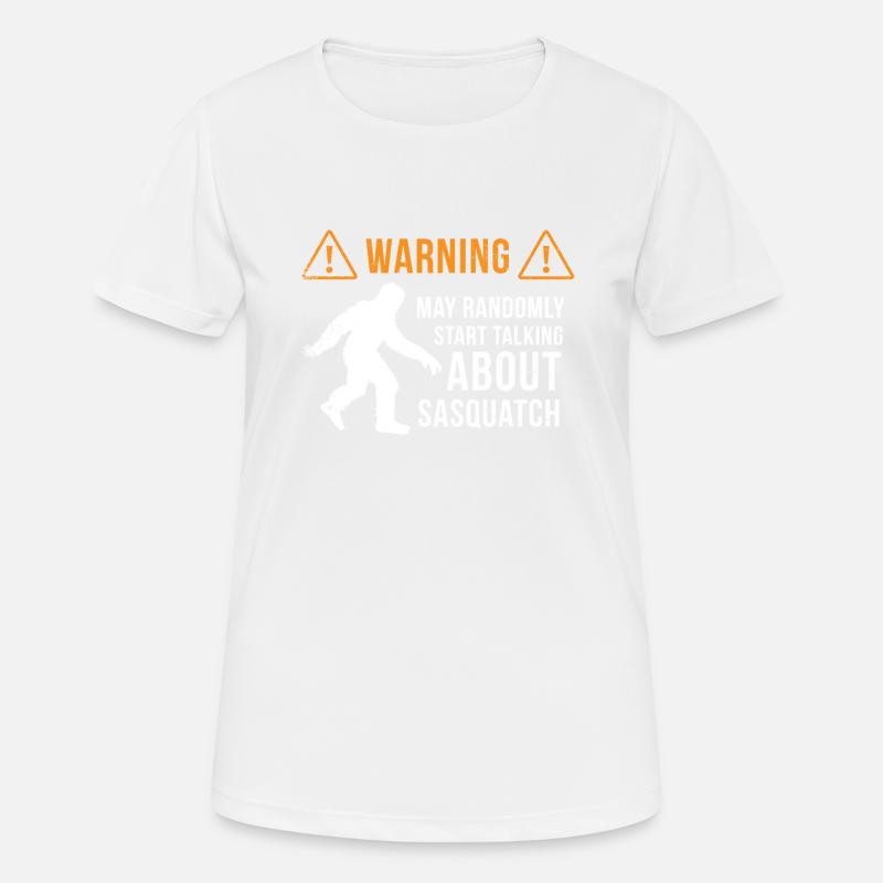Sasquatch Warning Shirt Bigfoot Gift Sasquatching - Women's Breathable T-Shirt - white