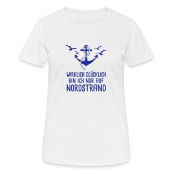 Wirklich Glücklich Bin Ich Nur Auf Nordstrand - Frauen T-Shirt atmungsaktiv - Weiß - Vorne - AI Model Female 172 dark (172cm)