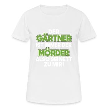Der Gärtner Ist Immer Der Mörder Lustiger Garten - Frauen T-Shirt atmungsaktiv - Weiß - Vorne - AI Model Female 172 dark (172cm)