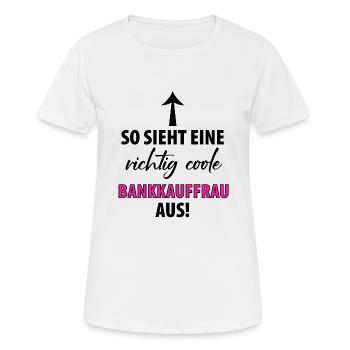 Bankkaufmann Bankkauffrau Banker Azubi Damen - Frauen T-Shirt atmungsaktiv - Weiß - Vorne - AI Model Female 172 dark (172cm)