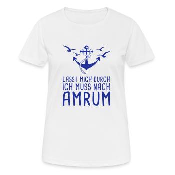 Lasst Mich Durch Ich Muss Nach Amrum Nordsee - Frauen T-Shirt atmungsaktiv - Weiß - Vorne - AI Model Female 172 dark (172cm)