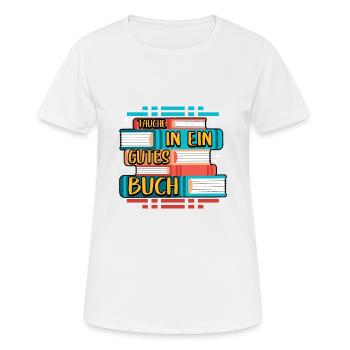 Buch Bücher Tauche in ein gutes Buch - Frauen T-Shirt atmungsaktiv - Weiß - Vorne - AI Model Female 172 dark (172cm)