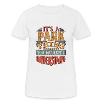 C’est une chose de parc que vous ne comprendriez pas - Park - T-shirt respirant Femme - blanc - Devant - AI Model Female 172 dark (172cm)