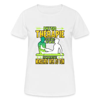 Physiotherapie leg dich nicht mit mir an ich werde - Frauen T-Shirt atmungsaktiv - Weiß - Vorne - AI Model Female 172 dark (172cm)