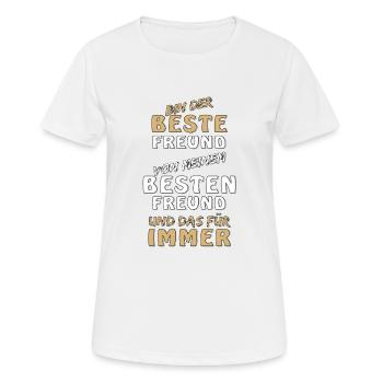 BIN DER BESTE FREUND VON MEINEM BESTEN FREUND - Frauen T-Shirt atmungsaktiv - Weiß - Vorne - AI Model Female 172 dark (172cm)